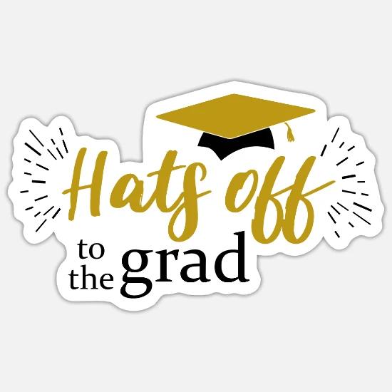 Hats Off To The Grad' Sticker | Spreadshirt